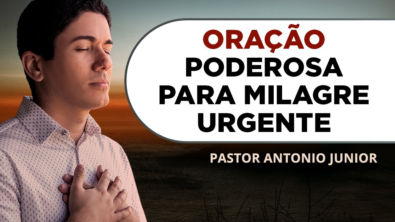 ORAÇÃO PODEROSA PARA MILAGRE URGENTE 🙏🏼 Pastor Antônio Júnior