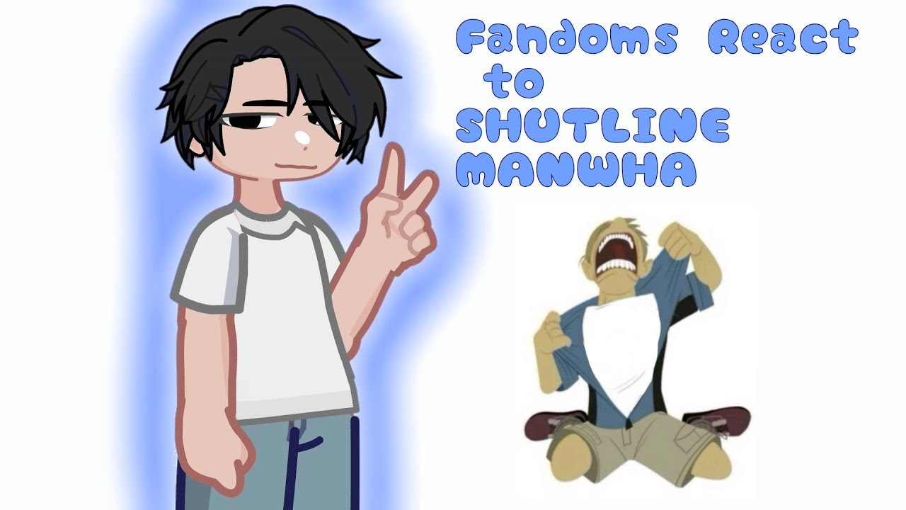 FANDOMS REACT to SHUTLINE || shutline manwha || creds in desc 2x speed
