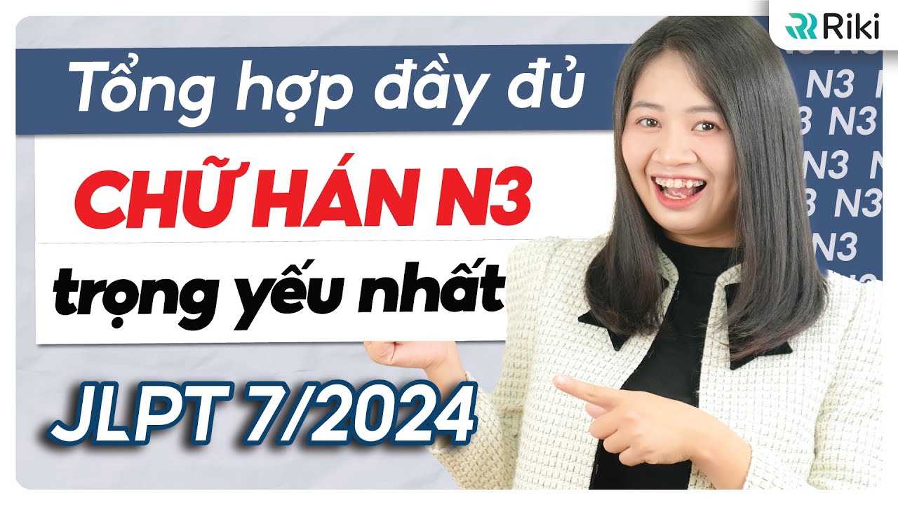Học CHỮ HÁN N3 quan trọng bằng BỘ THỦ - Nhớ lâu hơn gấp 2 lần