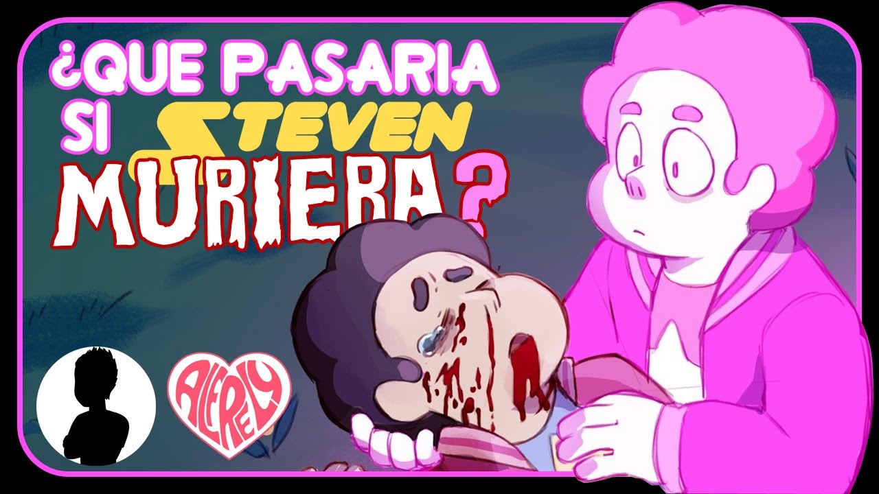¿Que Pasaría si Steven Universe MURIERA? | ArturoToons ft Alfrely
