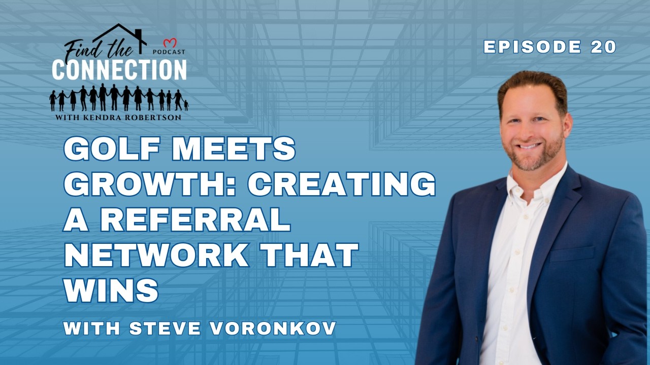 Golf Meets Growth: Creating a Referral Network That Wins - EP 20
