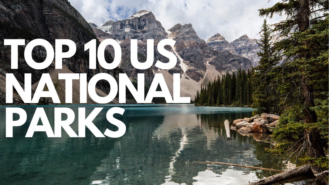 The 10 BEST US National Parks (You Have To Visit)
