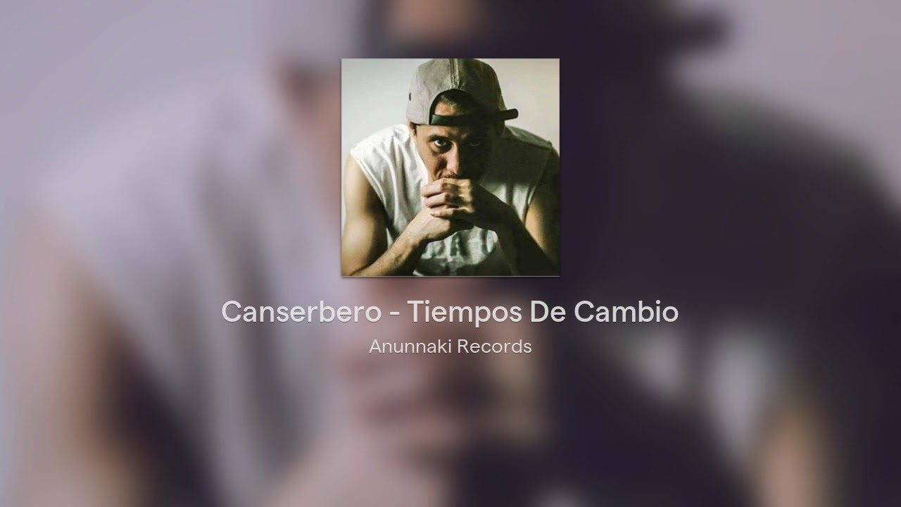 Canserbero - Tiempos De Cambio ( Anunnaki Style )