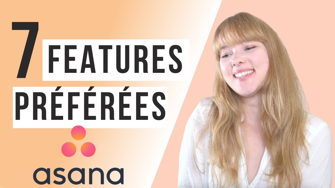 Asana - Mes Fonctionnalités Préférées