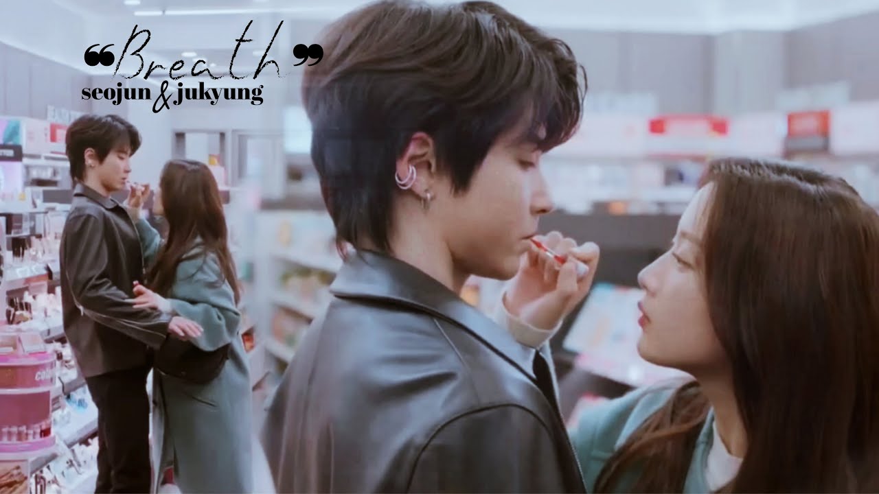 [fmv] Sam Kim — Breath. Seojun, Jukyung [True Beauty Drama ep. 7, 8] ❝Hwang In Yeop, Moon Ga Young❞