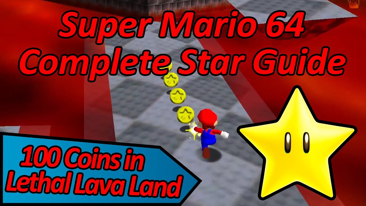 100 монет в Lethal Lava Land — Super Mario 64 Complete Star Guide
