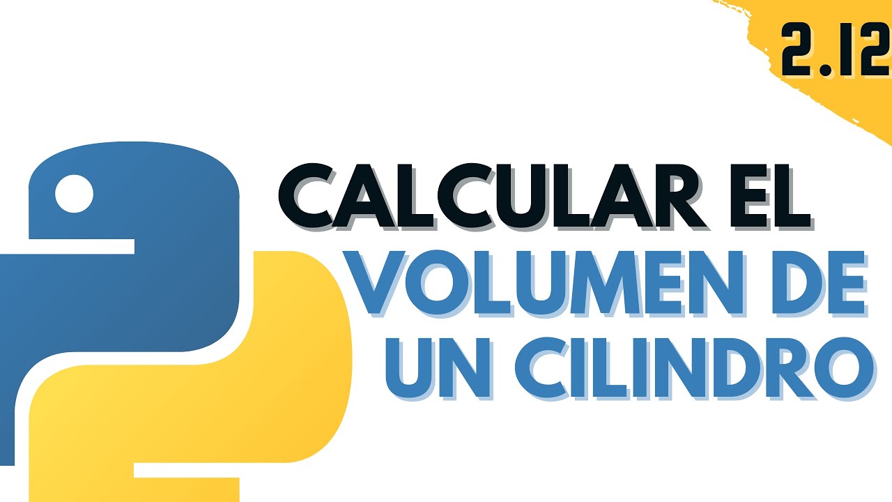 2.12 Calcular el volumen de un cilindro | Programar desde cero en Python