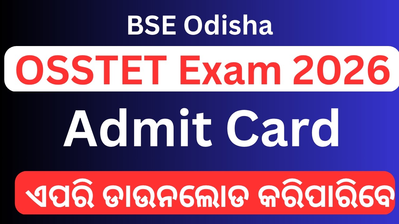 OSSTET Admit Card 2026, OSSTET Hall Ticket 2026, How to Download OSSTET Admit Card 2026