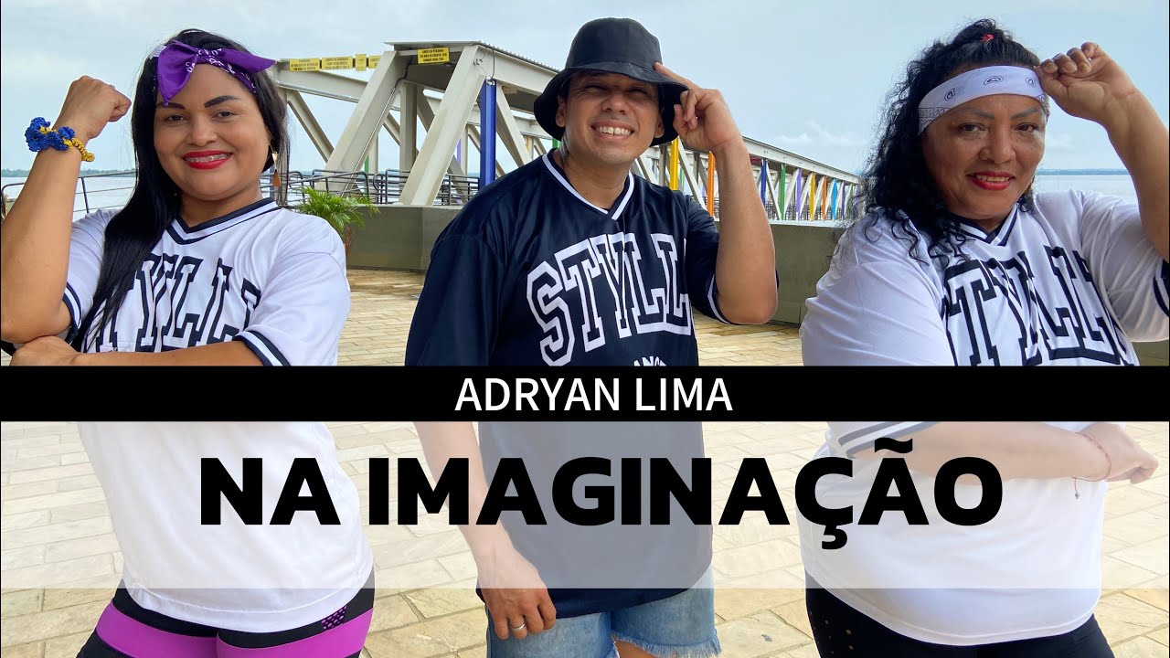 Na imaginação - Adryan Lima - Coreografia Styllu Dance