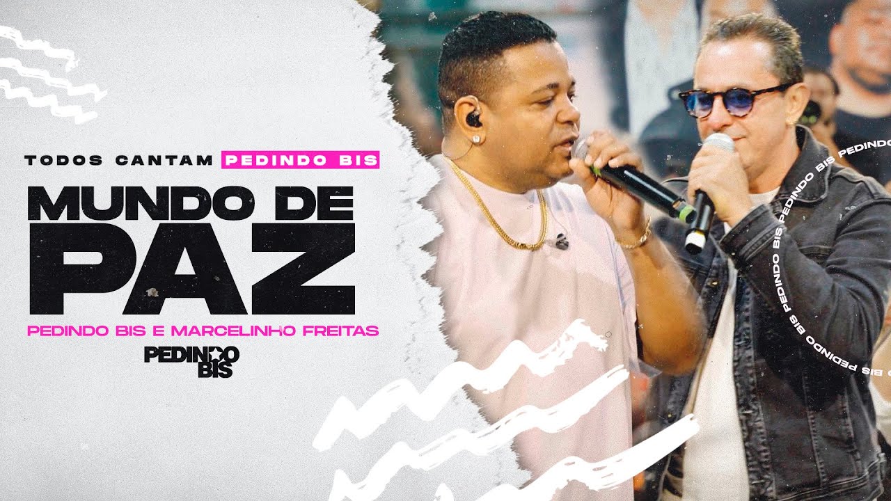 MUNDO DE PAZ | Pedindo Bis & Marcelinho Freitas 