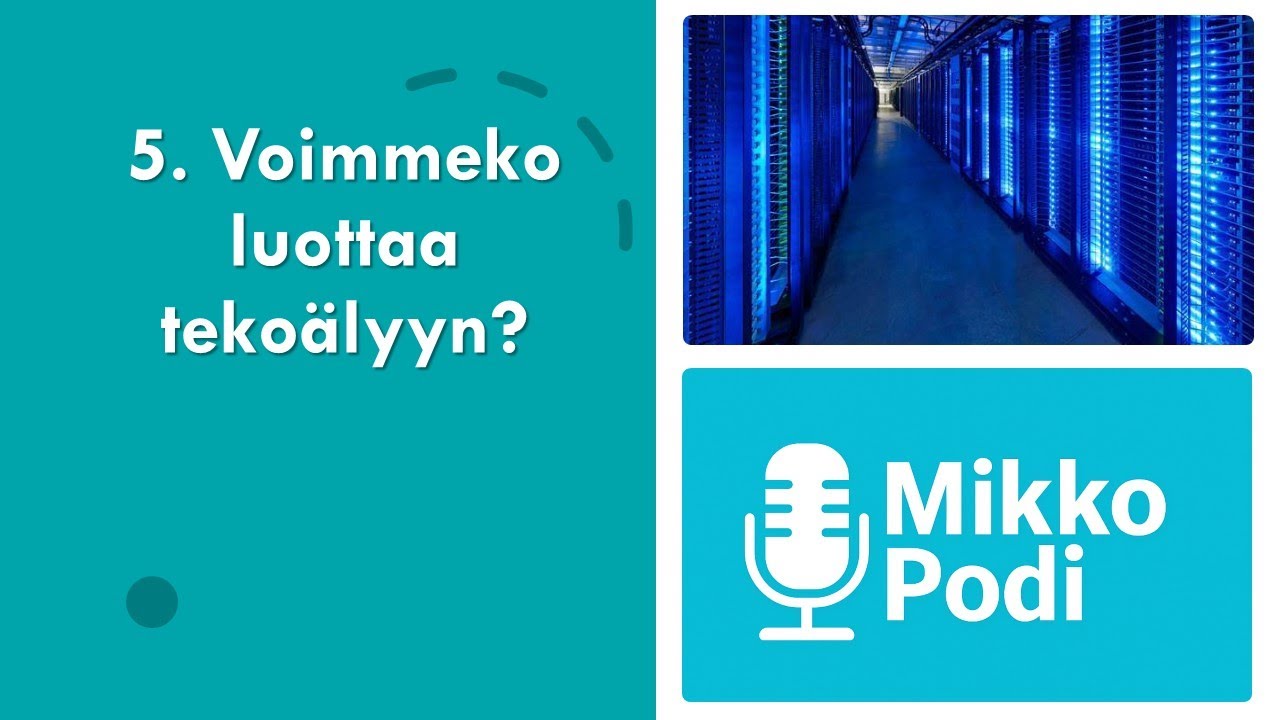 Jakso 5. Voimmeko luottaa tekoälyyn?