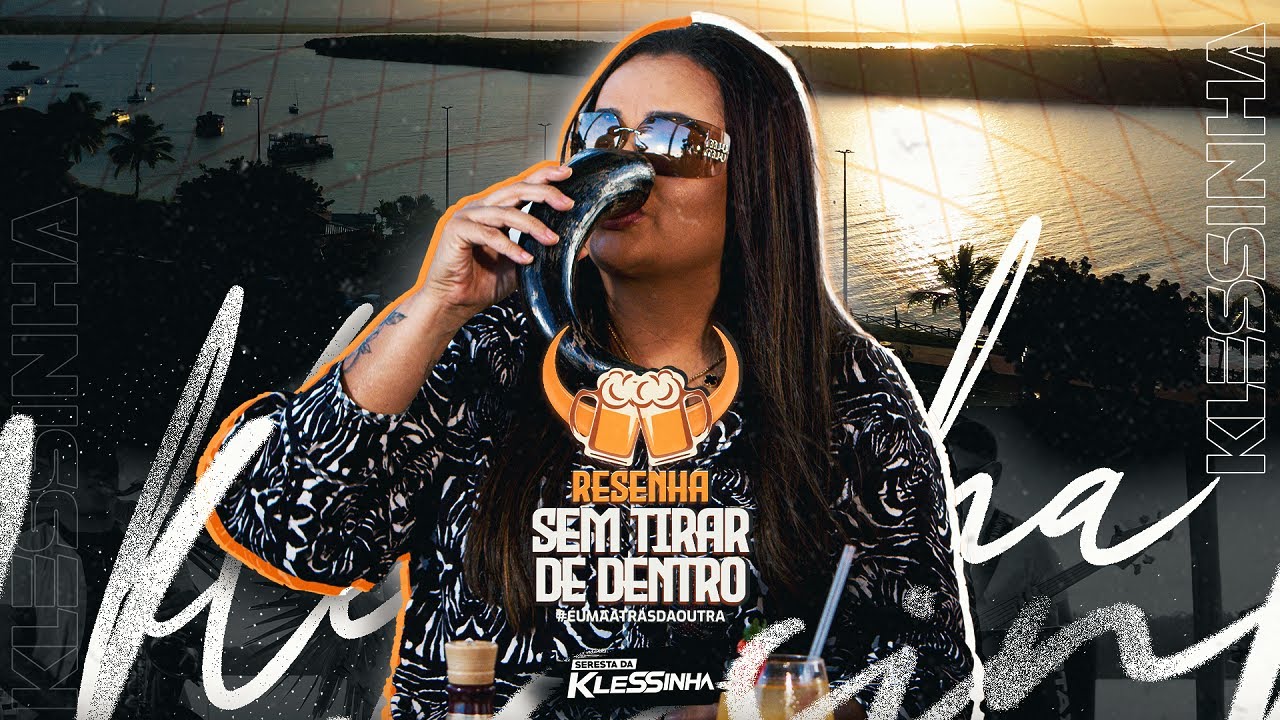 Resenha Sem Tirar de Dentro - Seresta da Klessinha Ep Parte 2