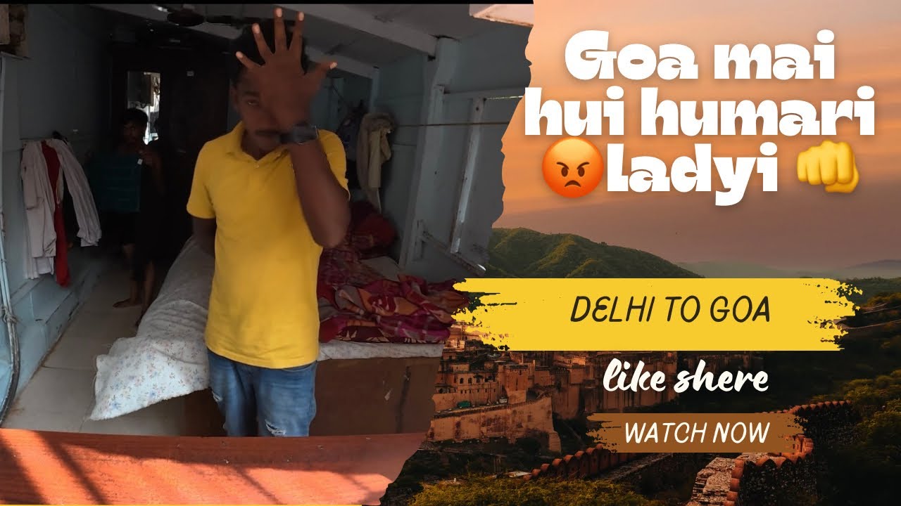 Goa Final Series || Delhi to Goa || Goa Mein Hui 😡Hamari Ladai 👊￼￼ 