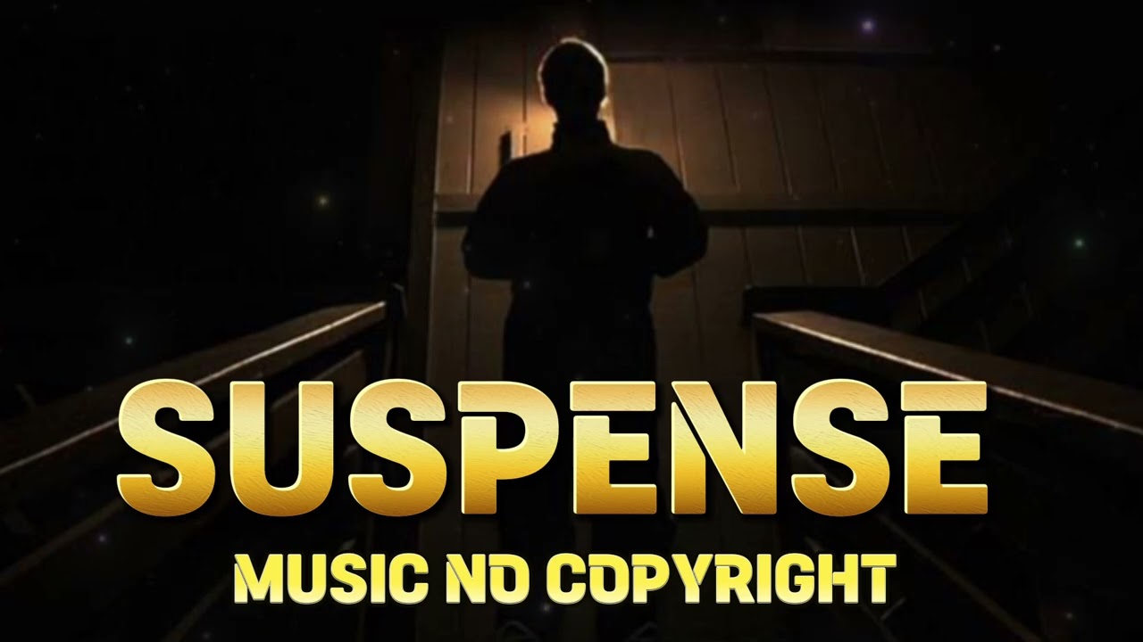 Suspense Music No Copyright | Thriller & Tension Atmosphere
