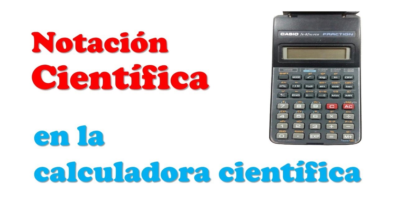 Notacion científica en la calculadora científica