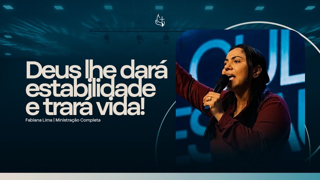 Deus lhe dará estabilidade e trará vida! | Fabiana Lima | Ministração Completa