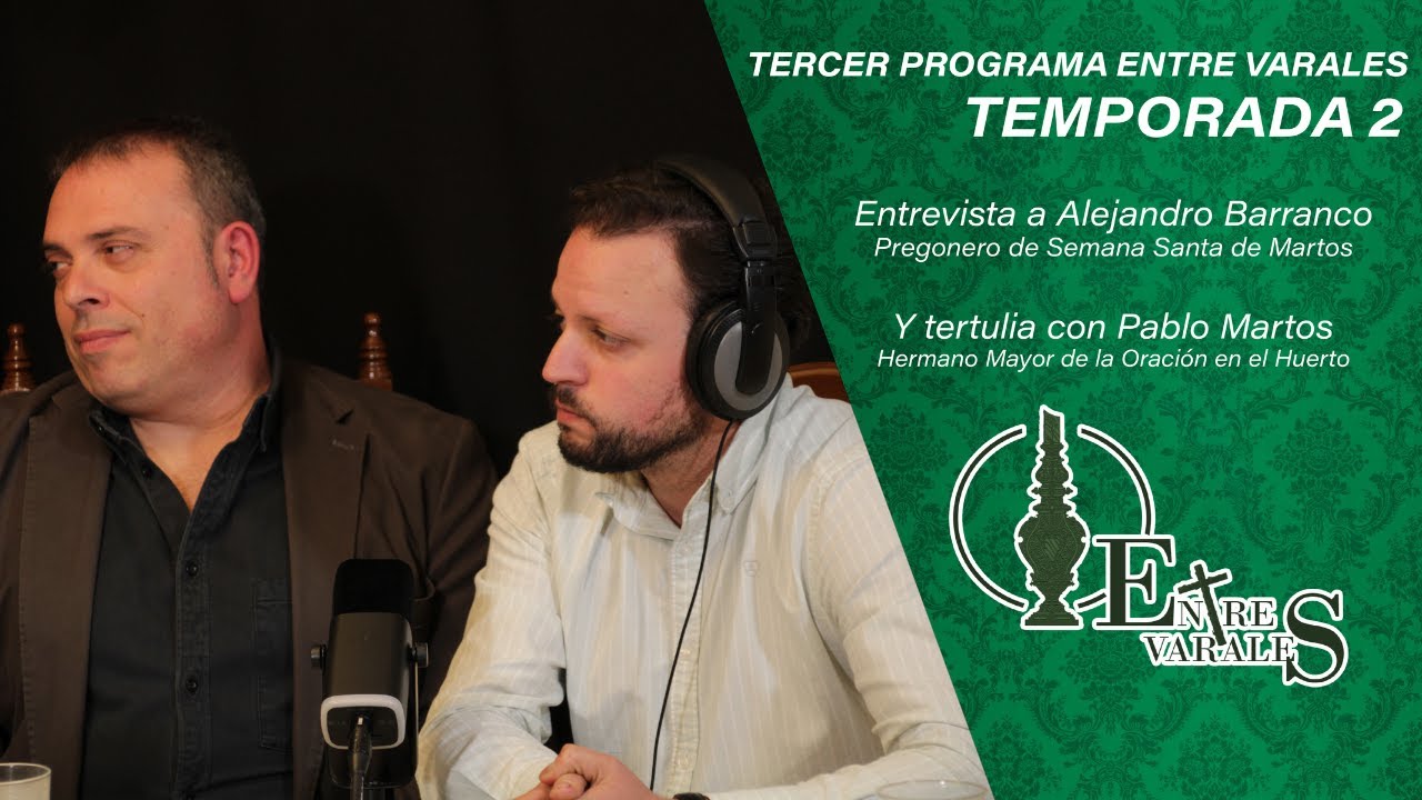 T02xP03 | PODCAST COFRADE «ENTRE VARALES»| ENTREVISTA A ALEJANDRO BARRANCO PREGONERO DE SEMANA SANTA