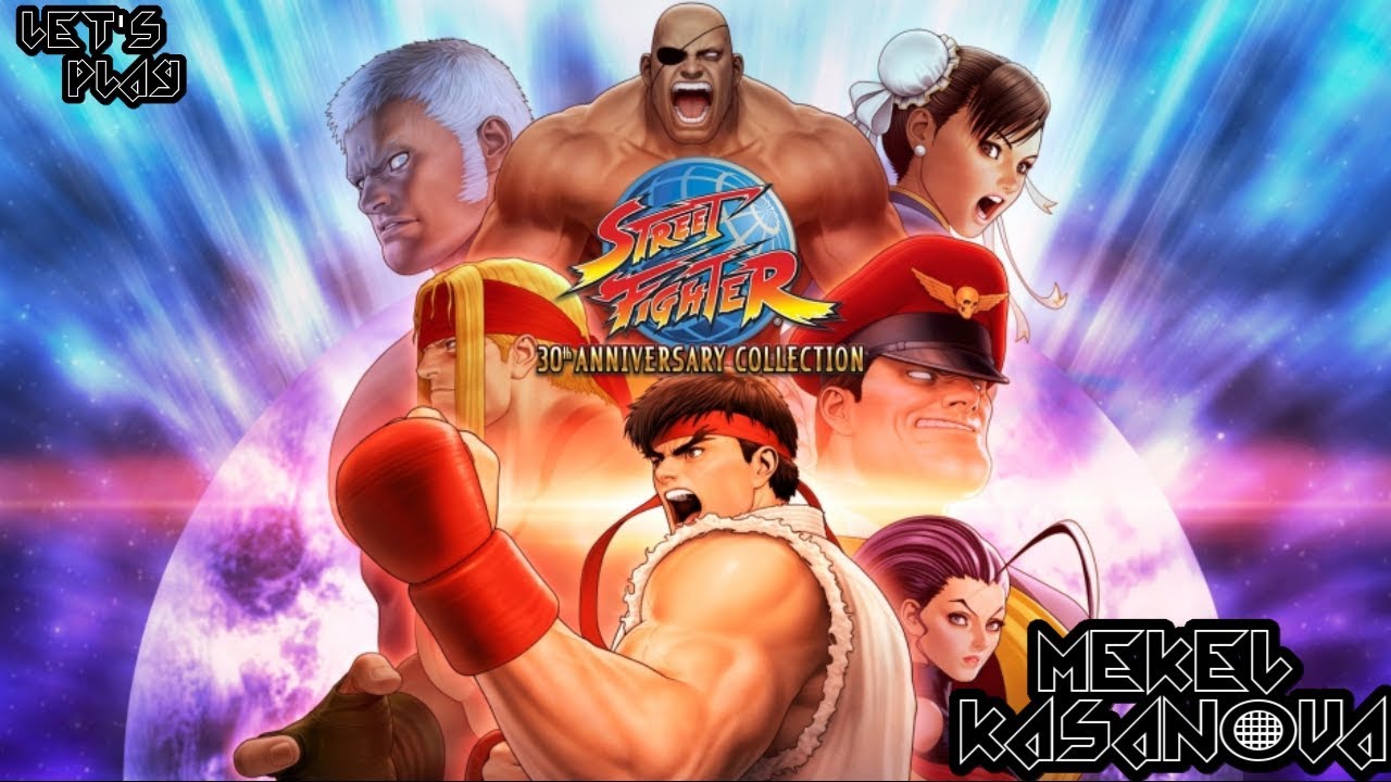 Street Fighter 30th Anniversary Collection w/ Mekel Kasanova