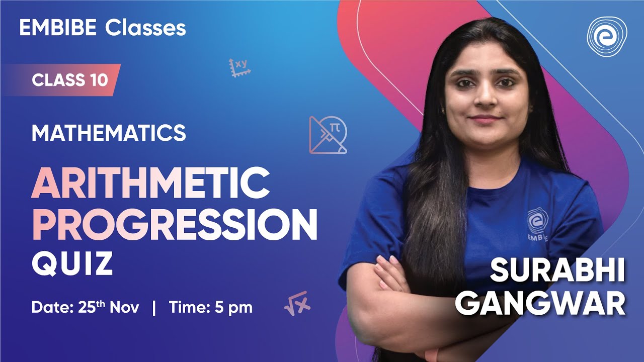 Arithmetic Progression l Quiz | Mathematics | Class 10 | Surabhi Gangwar I Embibe