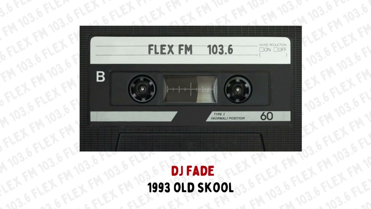 FLEX FM  103.6  |  DJ FADE  |  1993 OLD SKOOL