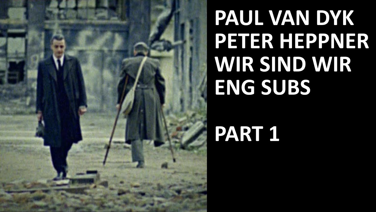 (1/2) Paul van Dyk ft. Peter Heppner "Wir sind wir" | German history music video (English subtitles)