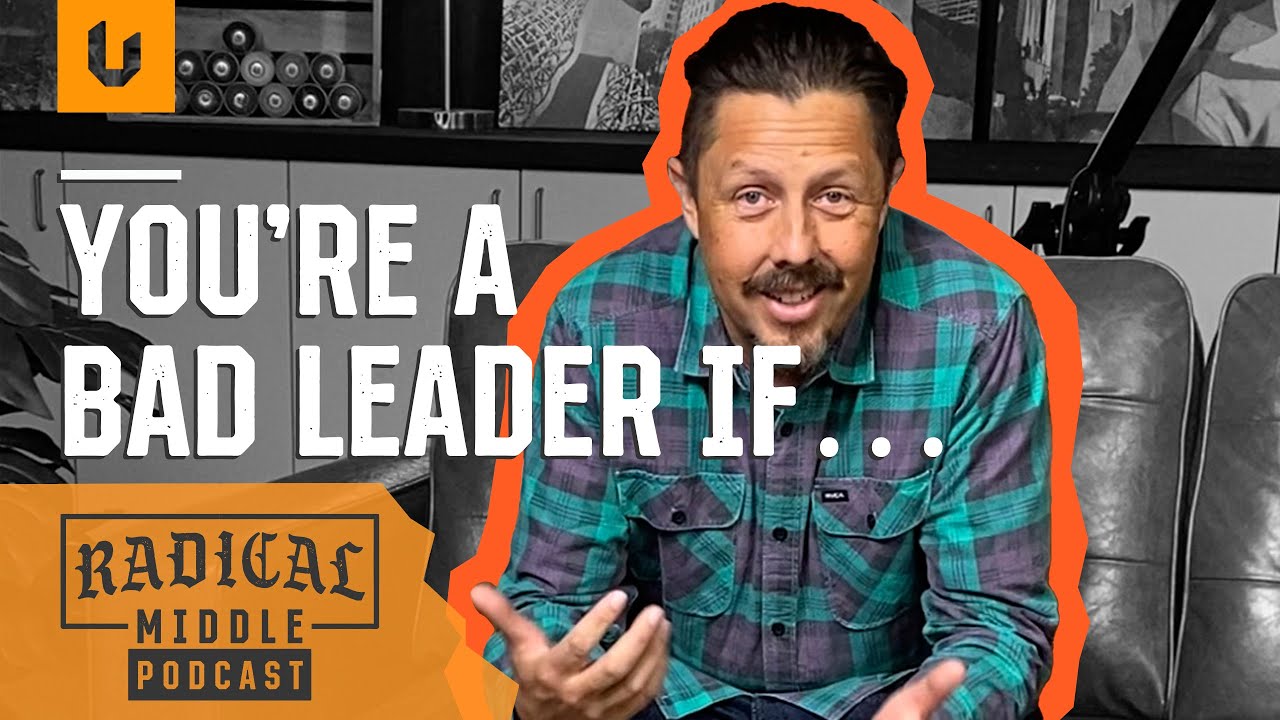 You&rsquo;re a Bad Leader if&hellip;. - Recognizing & Avoiding Bad Leadership #podcast #leadershipdevelopment