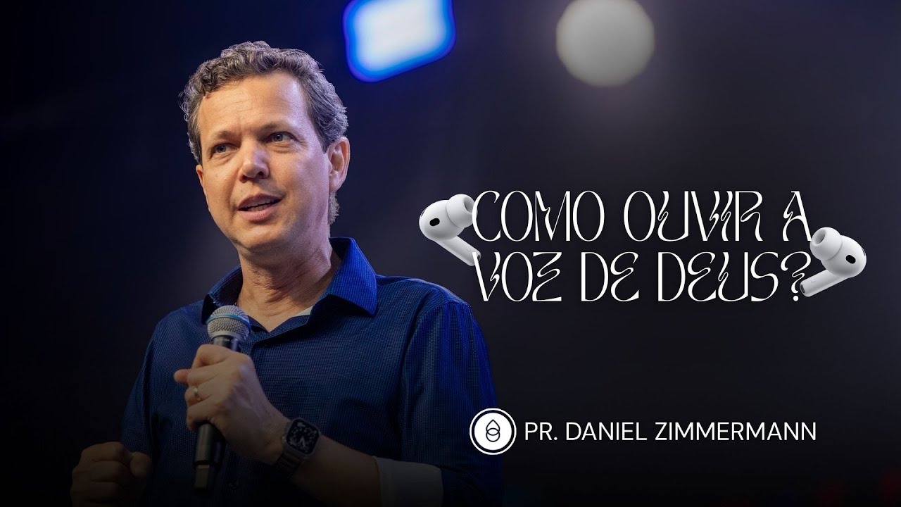 COMO OUVIR A VOZ DE DEUS? | Pr. Daniel Zimmermann