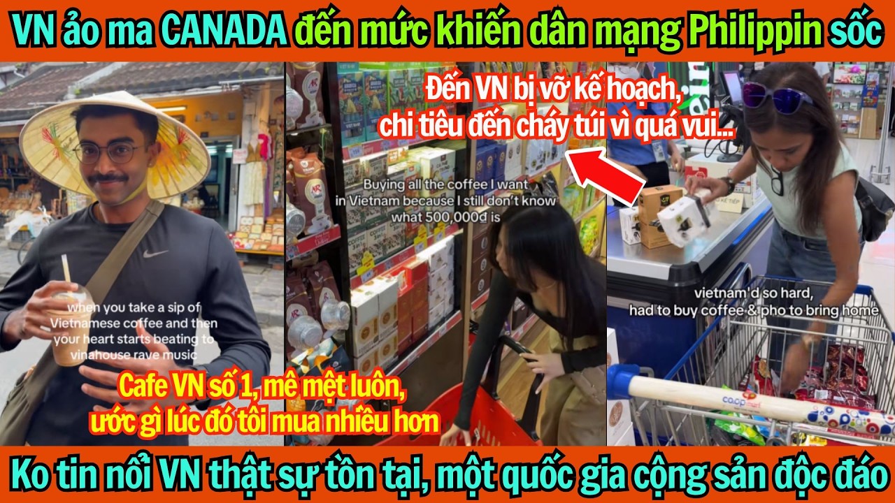VN ảo ma Canada đến mức người Philippin sốc: không tin VN thật sự tồn tại, quốc gia cộng sản độc đáo