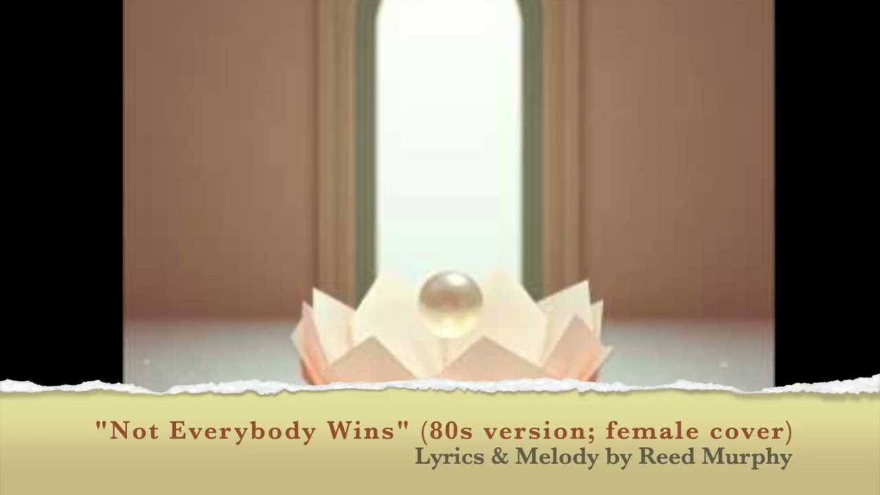 Not Everybody Wins (80s Version; Female Cover)