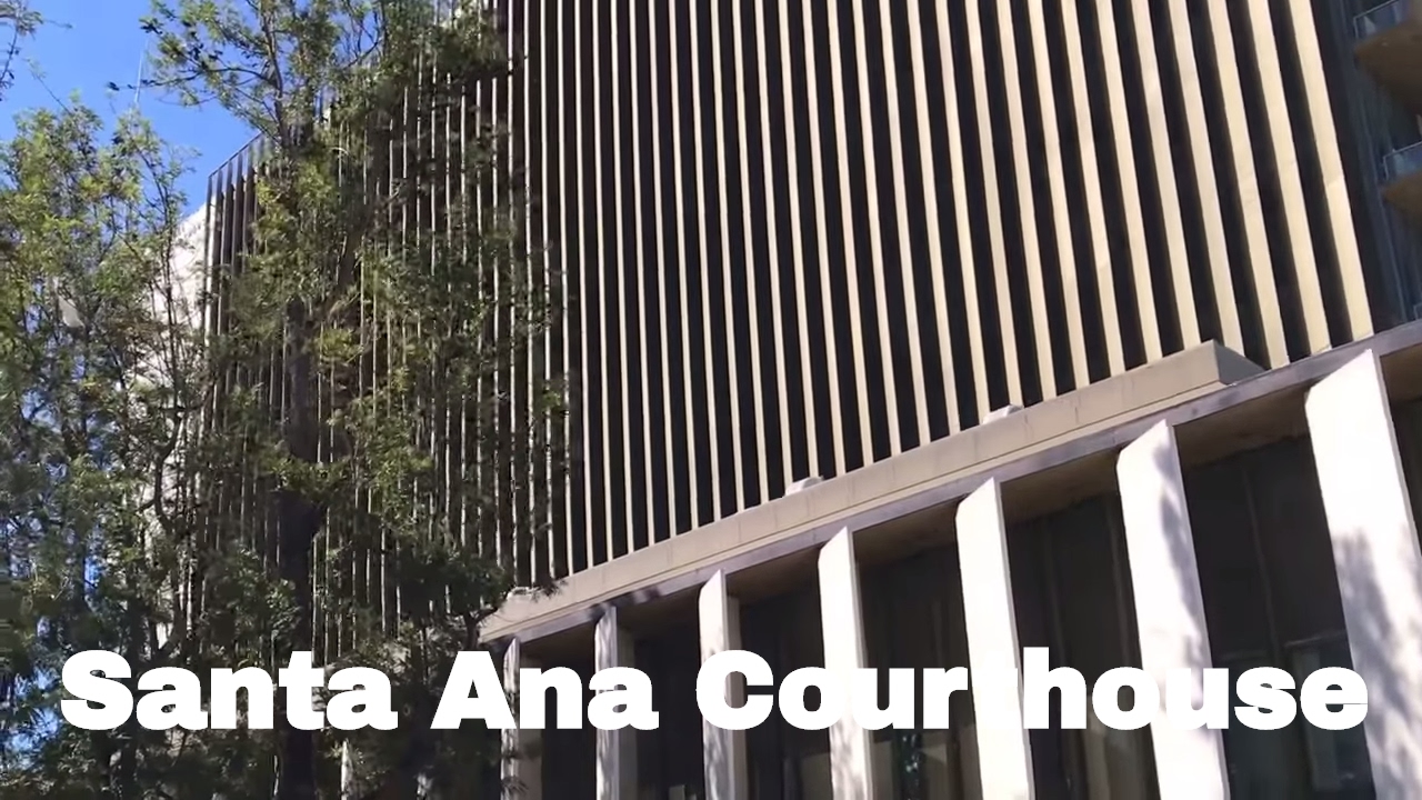 Orange County Superior Court - Santa Ana California