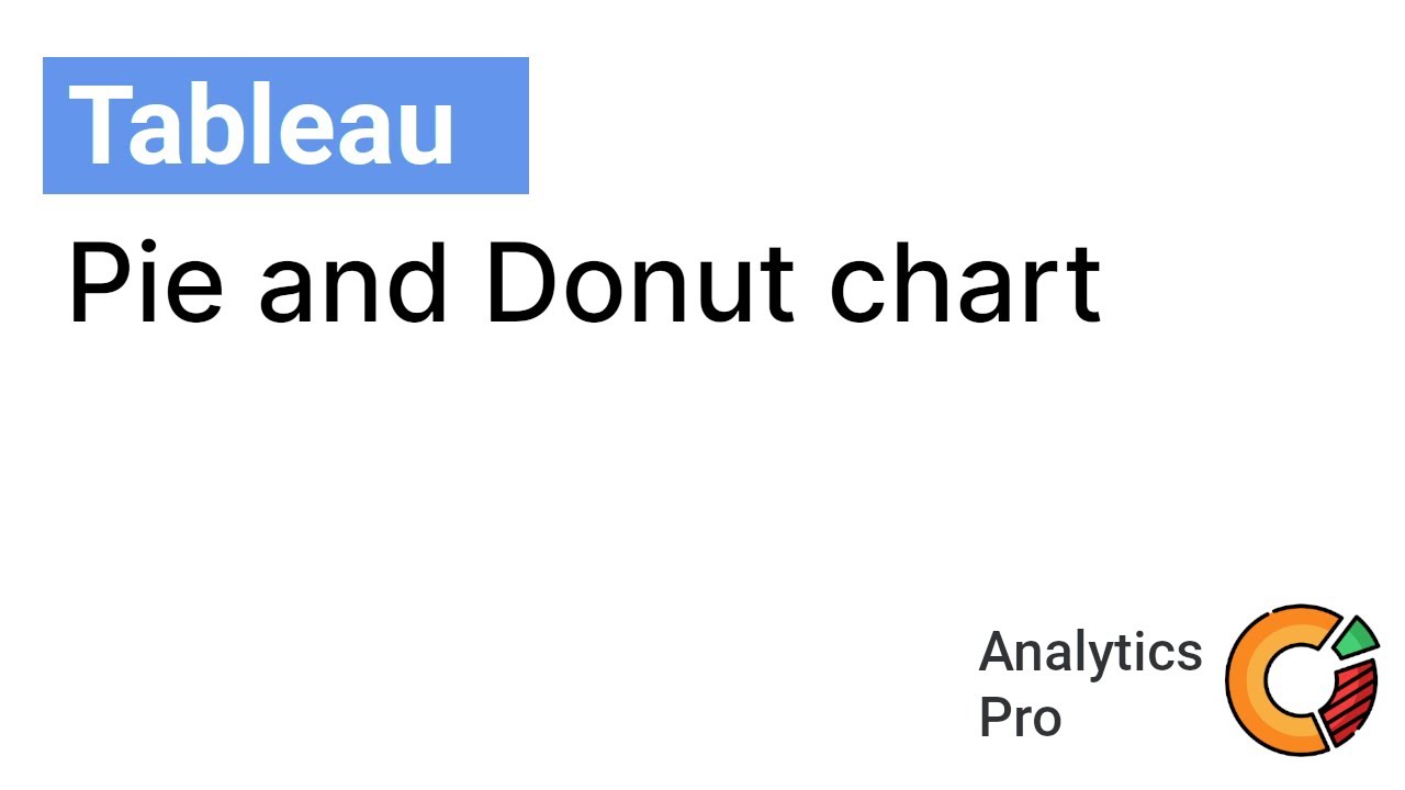 Tableau: PIE and DONUT chart