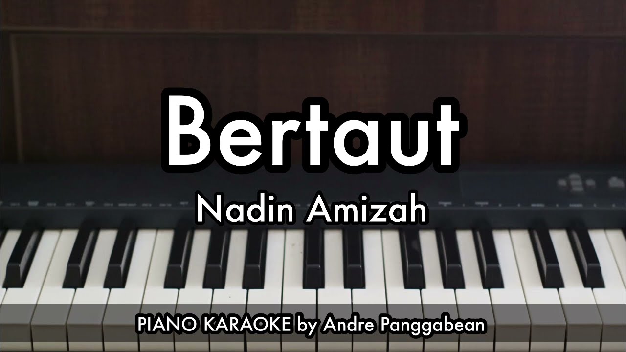 Bertaut - Nadin Amizah | Piano Karaoke by Andre Panggabean (2025)