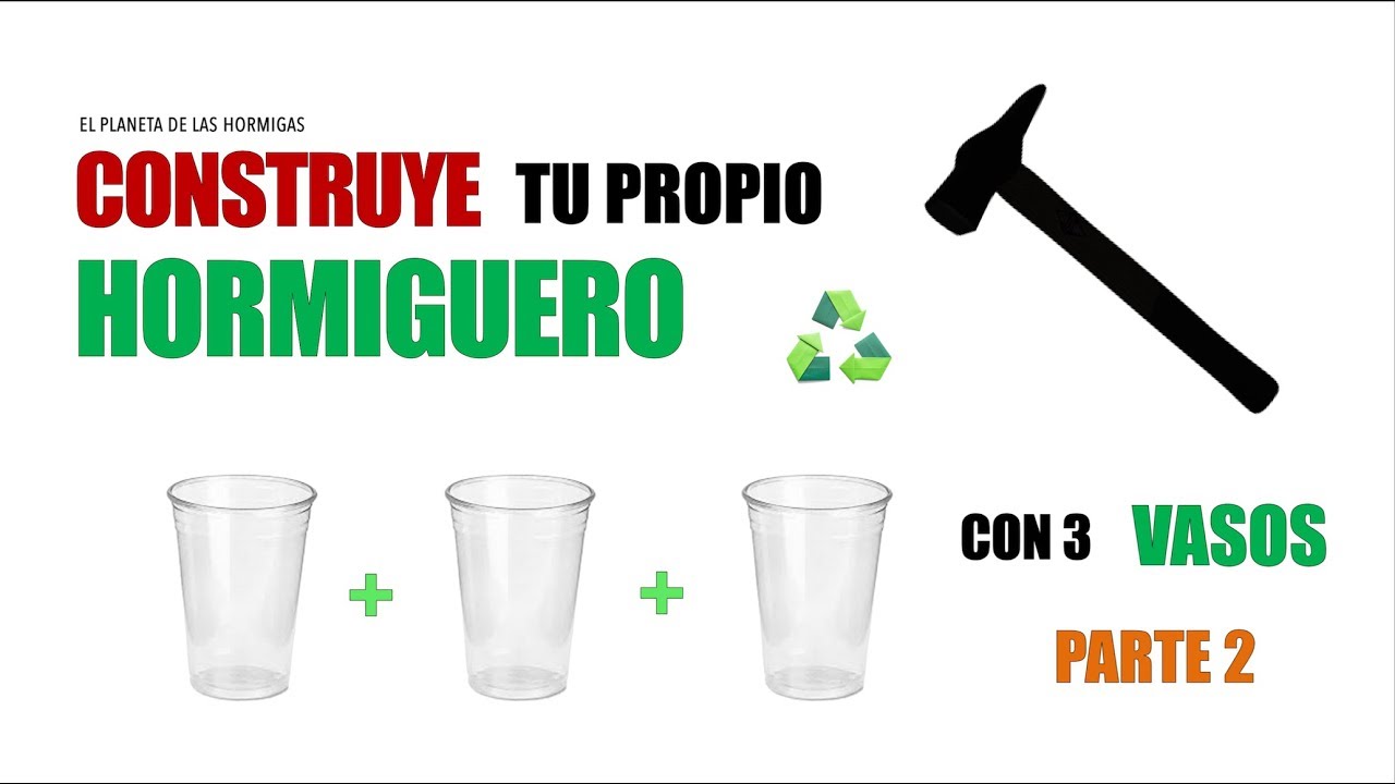 CONSTRUYE TU PROPIO HORMIGUERO CON 3 VASOS - PARTE 2 - MUY FÁCIL - EL PLANETA DE LAS HORMIGAS