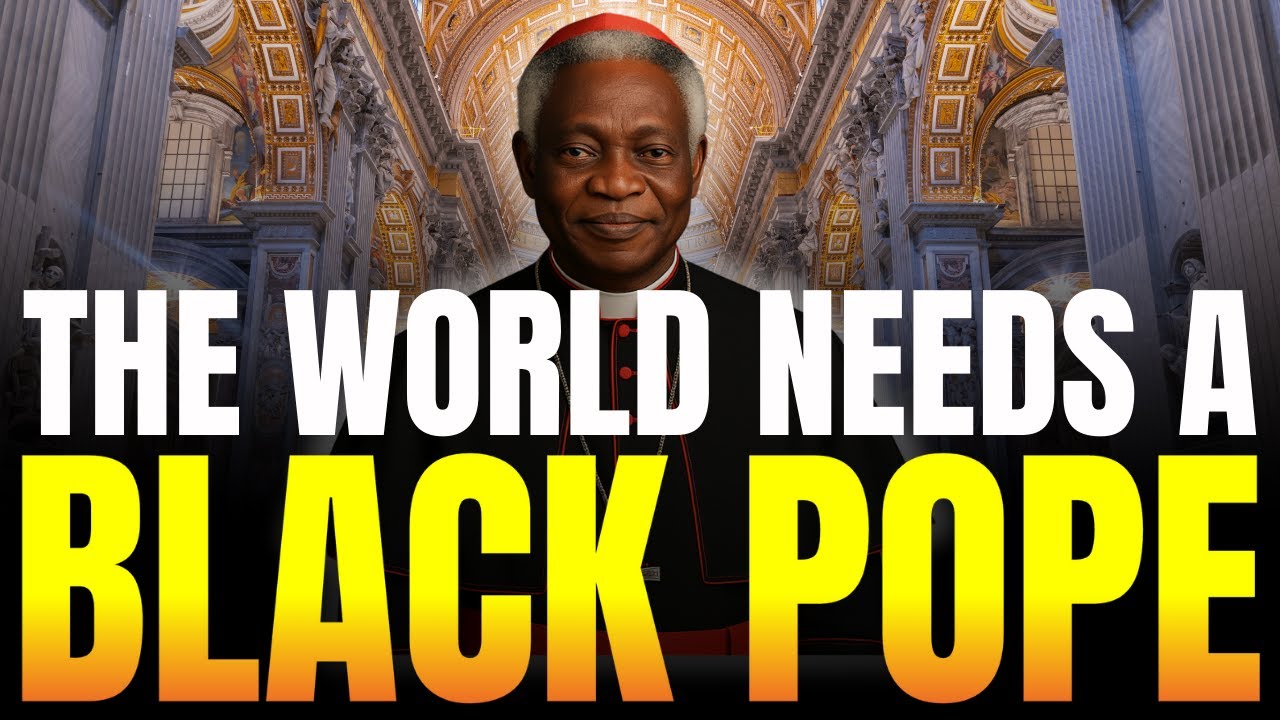 A Black Man Should Be The Next Pope - Cardinal Peter Turkson Is The Obvious Choice