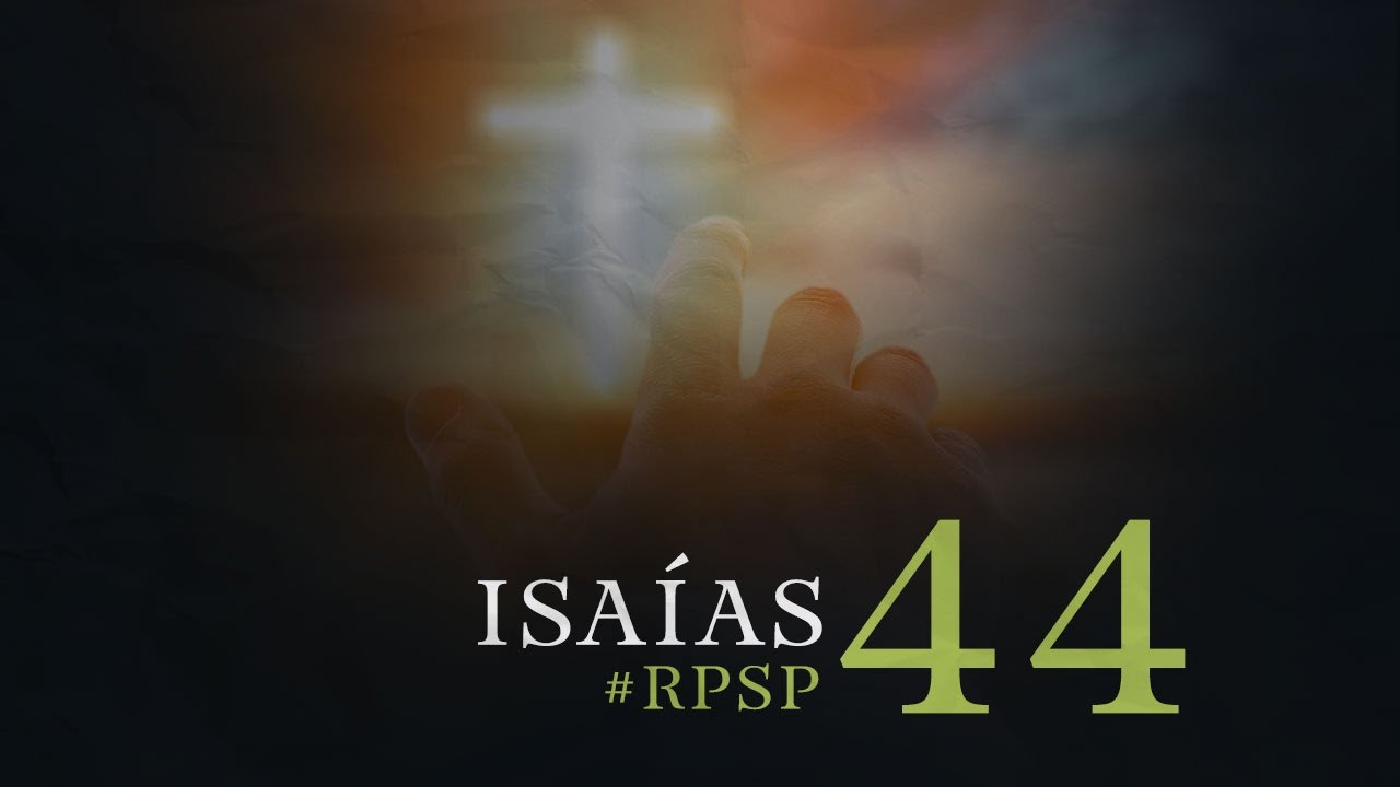 ISA&Iacute;AS 44 Resumen Pr. Adolfo Suarez | Reavivados Por Su Palabra