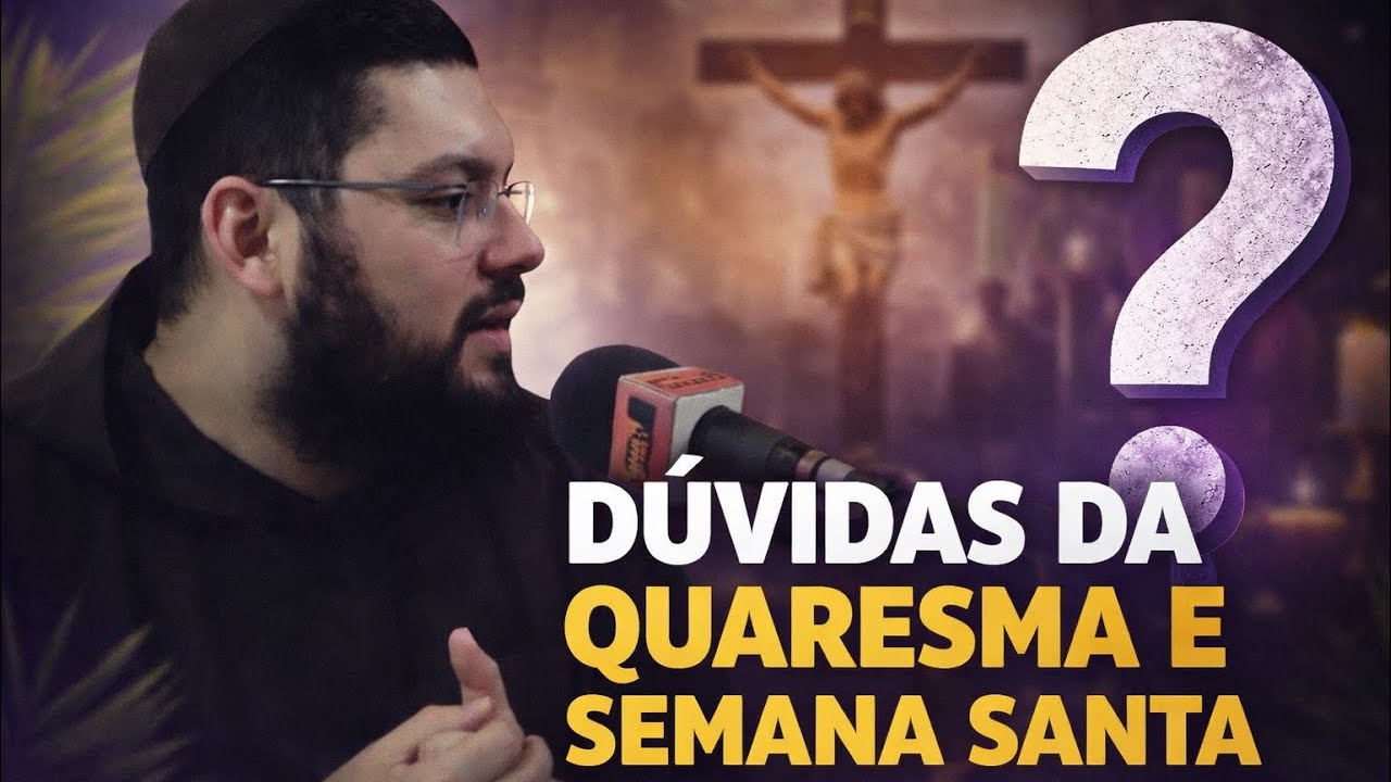 DÚVIDAS sobre a Quaresma e Semana Santa | Entrevista com Frei Gabriel Nogueira OFMCap.