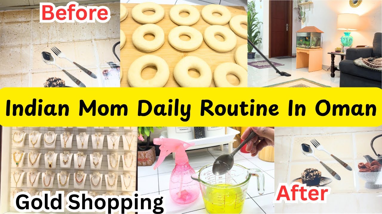 Indian Mom Daily Routine In Oman| Morning To Night Routine | Kitchen Deep Cleaning | Gold Shopping 