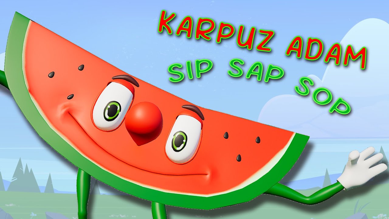 Karpuz Adam Şip Şap Şop - Muhteşem Eğitici Bebek Şarkıları