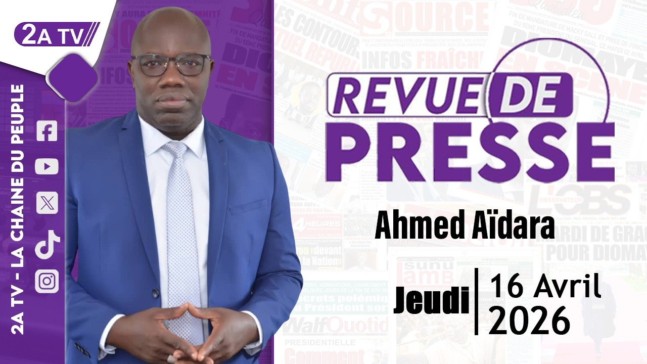 Revue de presse Ahmed A&iuml;dara du Jeudi 16 Avril 2026