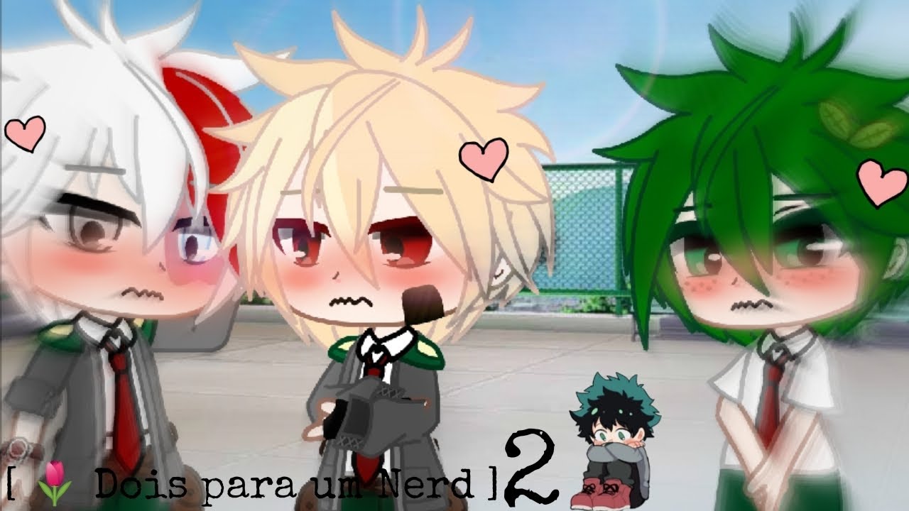 [ 🌷 Dois para um Nerd ] Capítulo 2 | TodoBakuDeku | BNHA Gacha Club