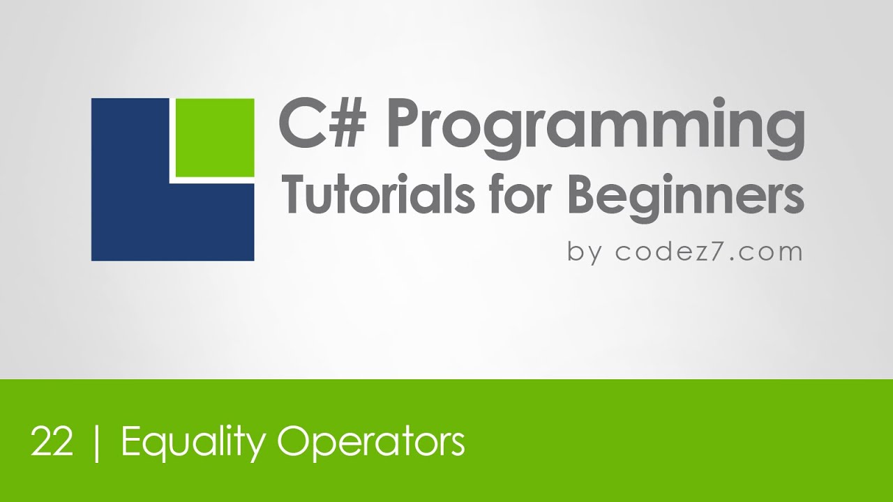 C# Programming Tutorial 22 - Equality Operators