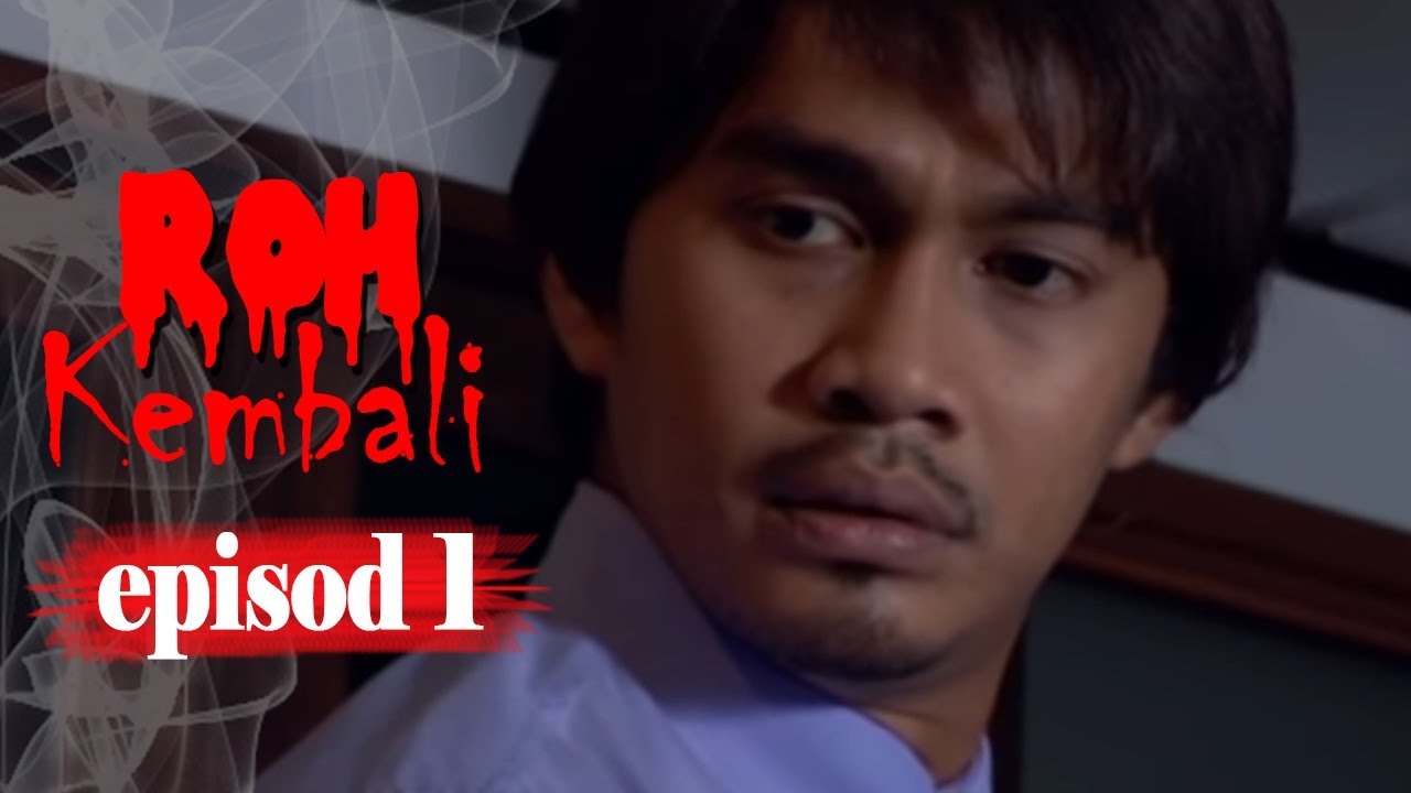 [FULL] Roh Kembali | Episod 1