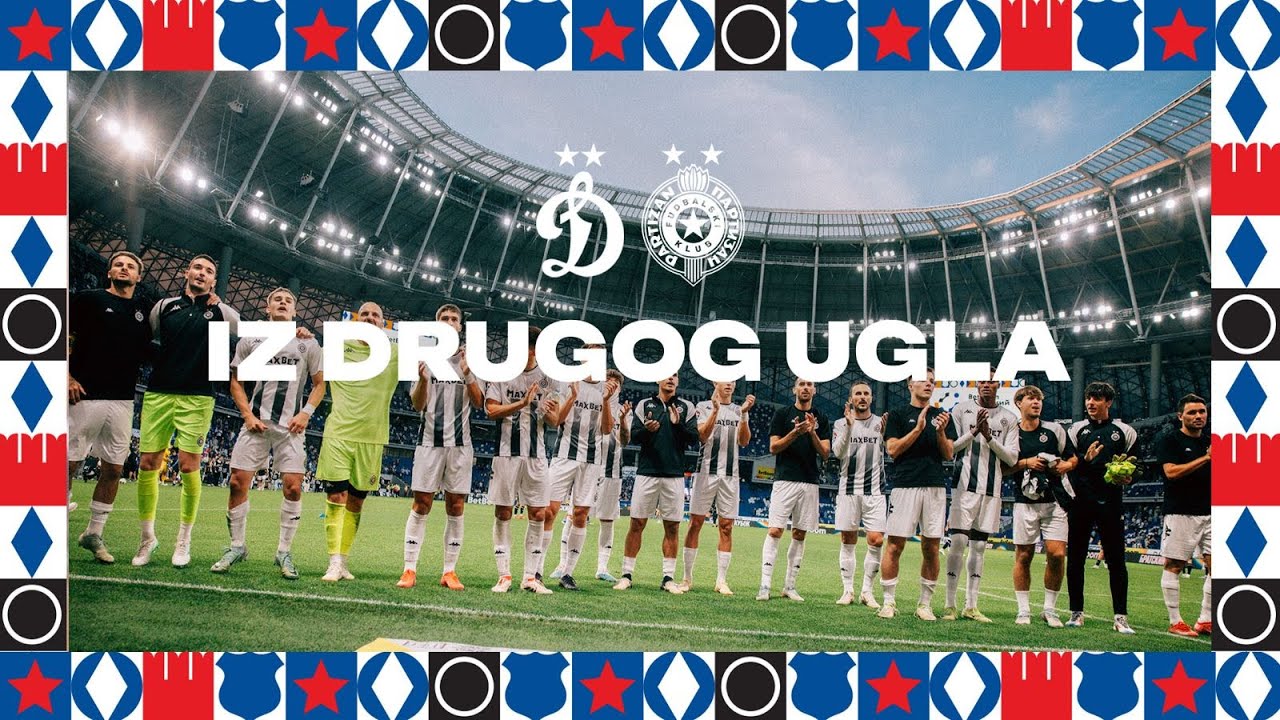 IZ DRUGOG UGLA | FC Dynamo Moscow - FK Partizan