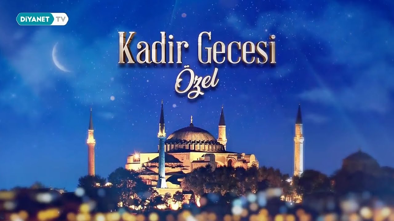 Ayasofya Kadir Gecesi Özel Programı