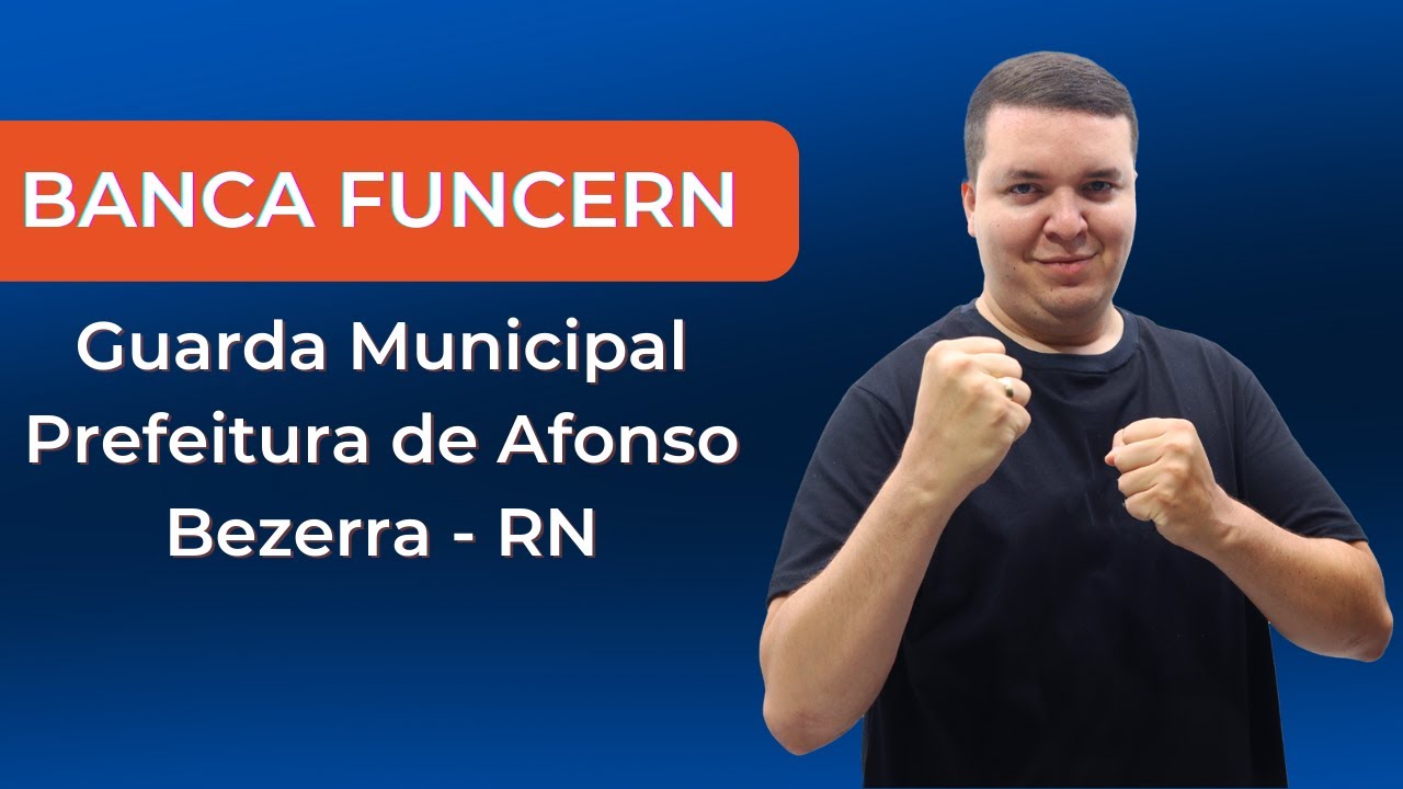 Aula Gratuita: Guarda Municipal de Afonso Bezerra RN - BANCA FUNCERN