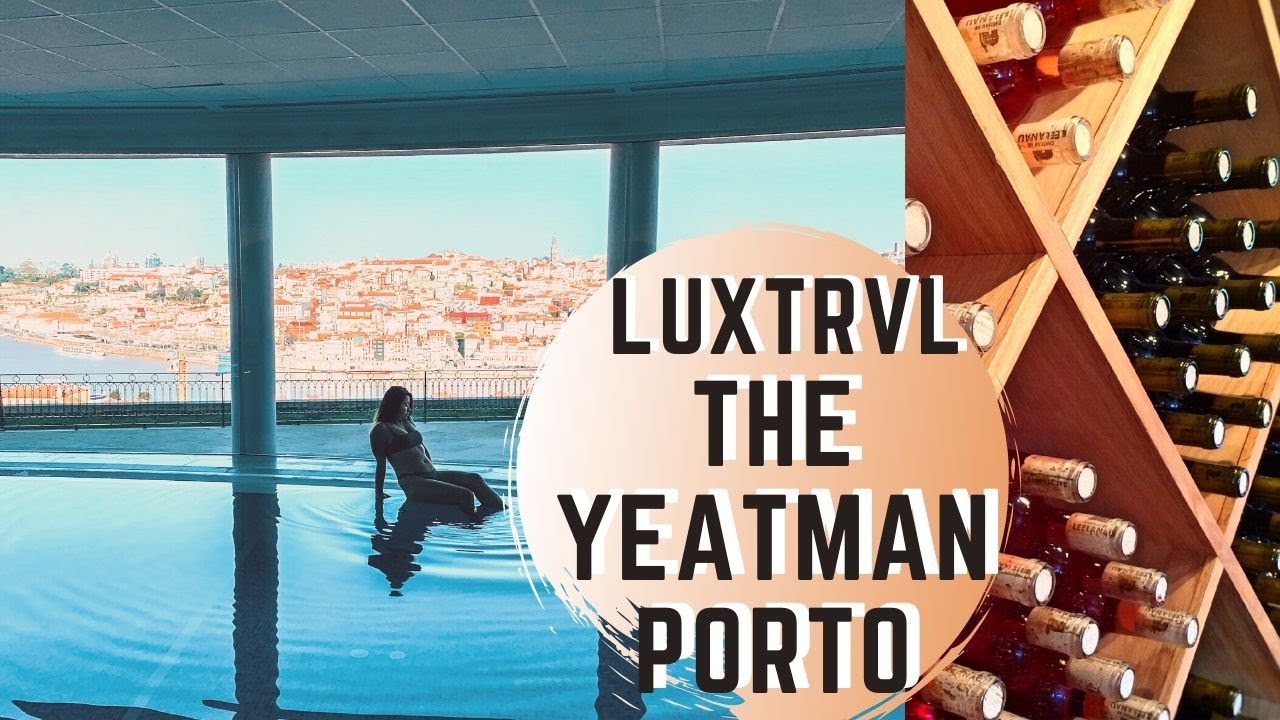 The Yeatman Hotel - Relais & Chateaux with the Most Beautiful Porto View!