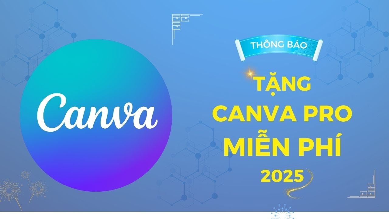 TẶNG CANVA PRO MIỄN PHÍ 2025! Hướng Dẫn Đăng Ký Tài Khoản Canva Miễn Phí! 