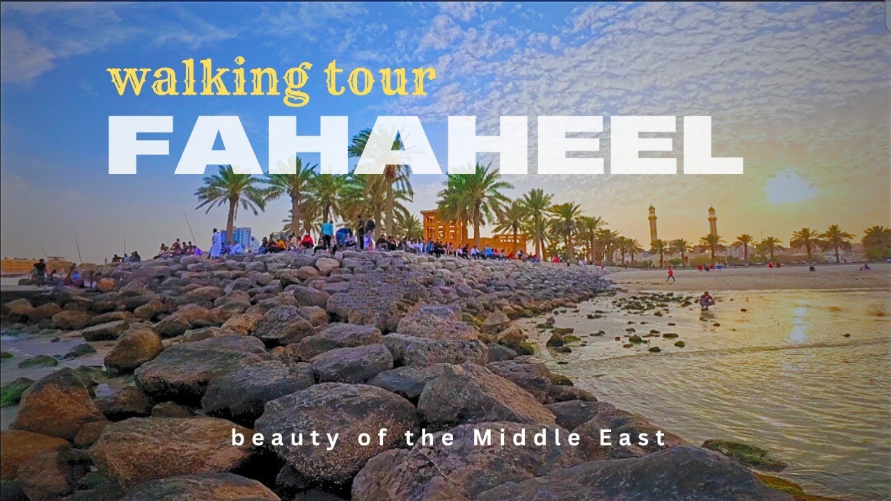 Walking Tour Fahaheel Kuwait | Beautiful Middle East View | 4K Vlog