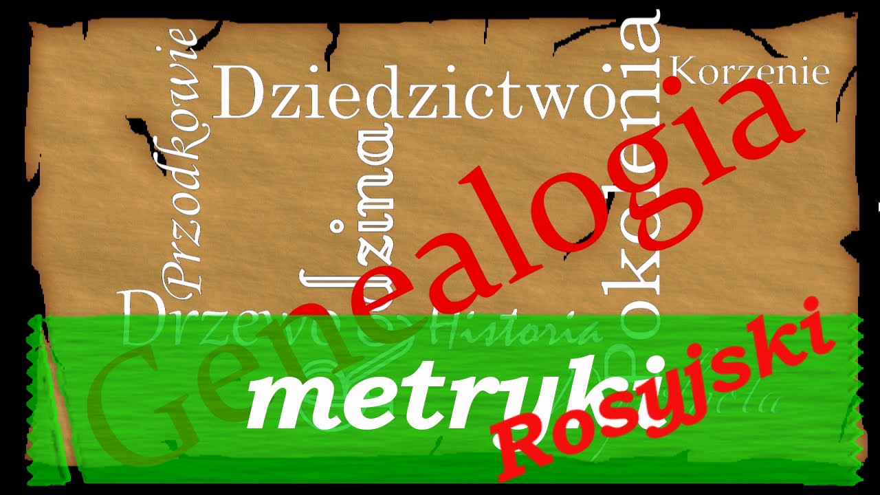 Genealogia   rosyjskie metryki