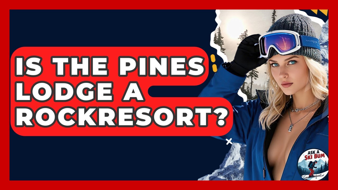 Pines Lodge &mdash; это рок-курорт? &mdash; Спросите любителя лыж